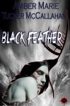 Black Feather - Amber Marie, Tucker McCallahan