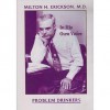 In His Own Voice: Milton H. Erickson: Problem Drinkers - Milton H. Erickson, Madeleine Richeport-Haley, Jay Haley