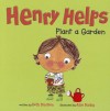 Henry Helps Plant a Garden - Beth Bracken, Ailie Busby