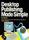 Desktop Publishing Made Simple - Ed Weiner