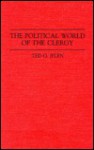 The Political World of the Clergy - Ted G. Jelen