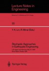 Stochastic Approaches in Earthquake Engineering: U.S.-Japan Joint Seminar, May 6 7, 1987, Boca Raton, Florida, USA - Y.K. Lin, Ryoichiro Minai