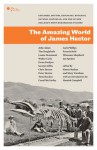 The Amazing World of James Hector: Explorer, Doctor, Geologist, Botanist, Natural Historian, and One of New Zealand's Most Remarkable Figures - Simon Nathan, Mary Varnham, Hamish Campbell