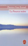 La Source Noire - Patrice Van Eersel