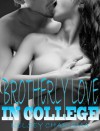 Brotherly Love in College - Kelsey Charisma