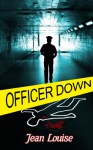 Officer Down (Boys in Blue Book 2) - Jean Louise