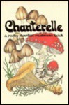 Chanterelle: A Rocky Mountain Mushroom Book - Millie Miller, Cyndi Nelson