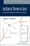 Kinetic Theory of Gases: An Anthology of Classic Papers With Historical Commentary (History of Modern Physical Sciences, 1) - Stephen G. Brush