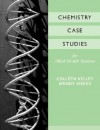 Chemistry Case Studies for Allied Health - Colleen Kelley, Wendy Weeks