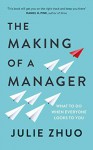 The Making of a Manager - Julie Zhuo