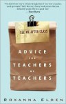 Advice for Teachers by Teachers Publisher: Kaplan Publishing - Roxanna Elden