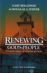 Renewing God's People: A Concise History of Churches of Christ with a New Study Guide - Gary Holloway