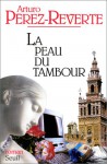 La Peau Du Tambour - Arturo Pérez-Reverte