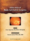 Video Atlas of Basic Ophthalmic Surgeries - Amar Agarwal