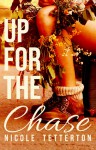 Up For the Chase - Nicole Tetterton