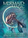 Mermaid Magic: Connecting With the Energy of the Ocean and the Healing Power of Water - Lucy Cavendish (Australian), Serene Conneeley