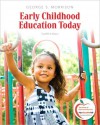 Early Childhood Education Today (2-downloads) - George S. Morrison