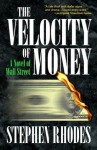 The Velocity of Money - Stephen Rhodes