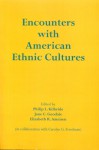 Encounters with American Ethnic Cultures - Philip L. Kilbride, Kilbride, Philip L. Kilbride, Philip L., Jane C. Goodale, Elizabeth R. Ameisen, Lorraine Murray, Karen L. Belsey, Andrew Millstein, Philip Baldinger, Beth Batten, Monica Schoch-Spana, Jennifer Krier, Anna Dahlem, Erin M. Hebard, Gita Srinivasan, Reb