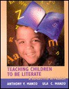 Teaching Children to Be Literate - Anthony V. Manzo, Ula Casale Manzo