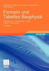 Formeln Und Tabellen Bauphysik: Warmeschutz - Feuchteschutz - Klima - Akustik - Brandschutz - Wolfgang Willems, Kai Schild, Simone Dinter, Diana Stricker