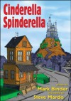 Cinderella Spinderella: an urban fairy tale, where you can pick your Cinderella - Mark Binder, Steve Mardo