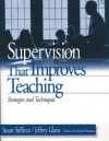 Supervision That Improves Teaching: Strategies and Techniques - Susan S. Sullivan