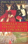 Isabella and the Strange Death of Edward II - Paul Doherty