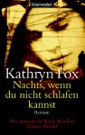 Nachts, wenn du nicht schlafen kannst - Kathryn Fox, Carsten Mayer