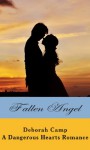 Fallen Angel (A Dangerous Hearts Romance) - Deborah Camp