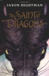 Saint of Dragons - Jason Hightman