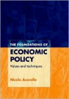 The Foundations of Economic Policy: Values and Techniques - Nicola Acocella