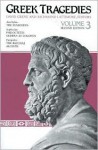 Greek Tragedies, Volume 3: The Eumenides, Philoctetes, Oedipus at Colonus, The Bacchae & Alcestis - David Grene, Euripides, Sophocles, Richmond Lattimore, David Grene
