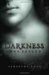 Darkness Has Fallen - Samantha Cook