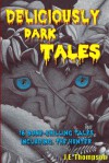 Deliciously Dark Tales - J.E. Thompson