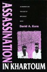 Assassination in Khartoum: An Institute for the Study of Diplomacy Book - David A. Korn