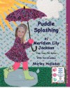 Puddle Splashing: With a bonus story: Apple Apple Onion - Meridian Lily Jackson, Shirley Holladay