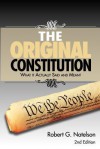 The Original Constitution: What It Actually Said and Meant - 2nd Edition - Robert G. Natelson