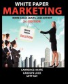 White Paper Marketing; More Sales Leads, Less Effort - Lawrence J Harte, Carolyn Luck, Mitt Ray