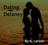 Dating Delaney - K. Larsen