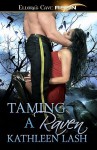 Taming a Raven - Kathleen Lash