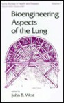 Bioengineering Aspects Of The Lung - John B. West