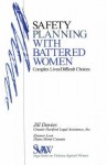 Safety Planning with Battered Women: Complex Lives/Difficult Choices - Jill M Davies, Eleanor J Lyon, Diane Monti-Catania