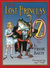 The Lost Princess Of Oz: Illustrated by John R. Neill - L. Frank Baum, John R. Neill