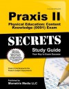 Praxis II Physical Education: Content Knowledge (0091) Exam Secrets Study Guide: Praxis II Test Review for the Praxis II: Subject Assessments - Praxis II Exam Secrets Test Prep Team