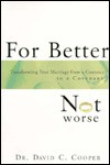 For Better Not Worse - David C. Cooper