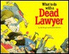 What to Do With a Dead Lawyer - Bill Berger, Ricardo Martinez