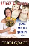 MAIL ORDER BRIDES & BABIES: Elma & The Sheriff: Clean Historical Romance - Terri Grace