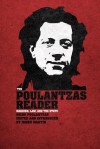 The Poulantzas Reader: Marxism, Law and the State - Nicos Poulantzas