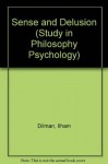 Sense and Delusion (Study in Philosophy Psychology) - Ilham Dilman, D.Z. Phillips